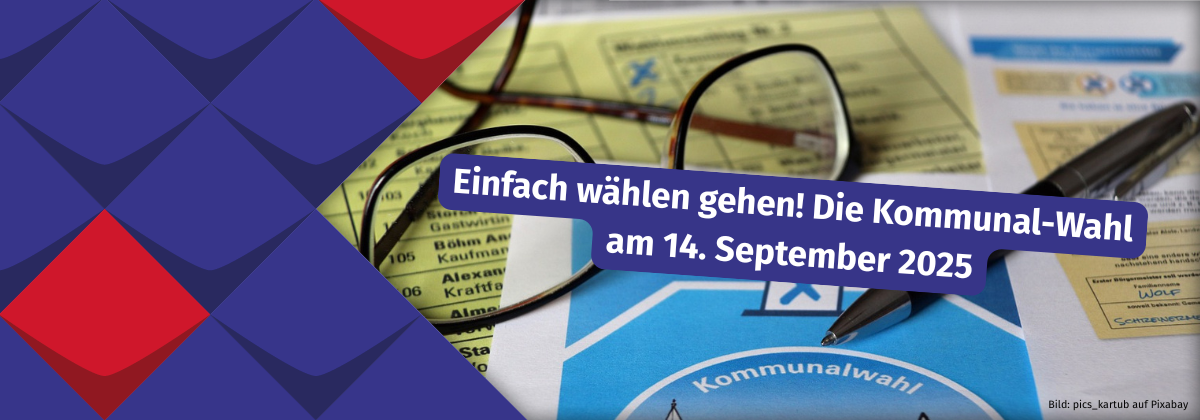 Einfach wählen gehen! Die Kommunal-Wahl am 14. September 2025 - steht als Text auf einem Bild, auf dem ein Wahlzettel, ein Flyer zur Kommunalwahl, eine Brille und ein Stift abgebildet sind.
