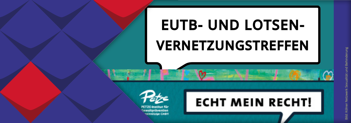 Vor dem grünen Hintergrund der "Echt mein Recht"-Ausstellung und dem Hinweis auf die Autoren der Ausstellung stehen zwei Sprachwolken - oben: EUTB- und Lotsenvernetzungstreffen und unten: Echt mein Recht!