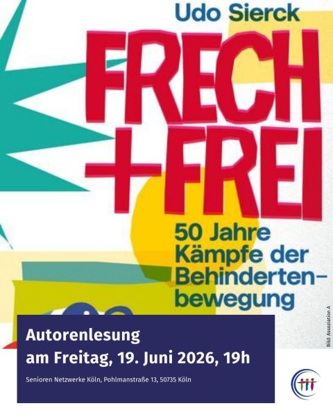 "Frech und frei, 50 Jahre Kämpfe der Behindertenbewegung" Lesung von Udo Sierck's neuem Buch am 19.06.2026