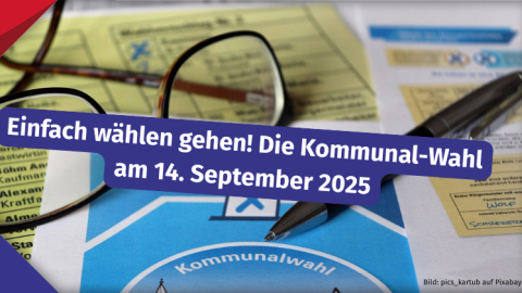 Einfach wählen gehen! Die Kommunal-Wahl am 14. September 2025 - steht als Text auf einem Bild, auf dem ein Wahlzettel, ein Flyer zur Kommunalwahl, eine Brille und ein Stift abgebildet sind.