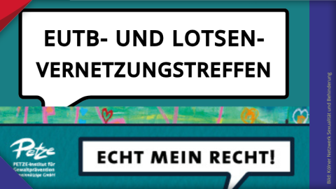 Vor dem grünen Hintergrund der "Echt mein Recht"-Ausstellung und dem Hinweis auf die Autoren der Ausstellung stehen zwei Sprachwolken - oben: EUTB- und Lotsenvernetzungstreffen und unten: Echt mein Recht!