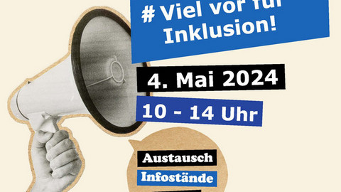 Ein Megaphone auf dem die Worte #Viel vor für Inklusion 4.Mai 2024 und 10-14 Uhr hervorgehen